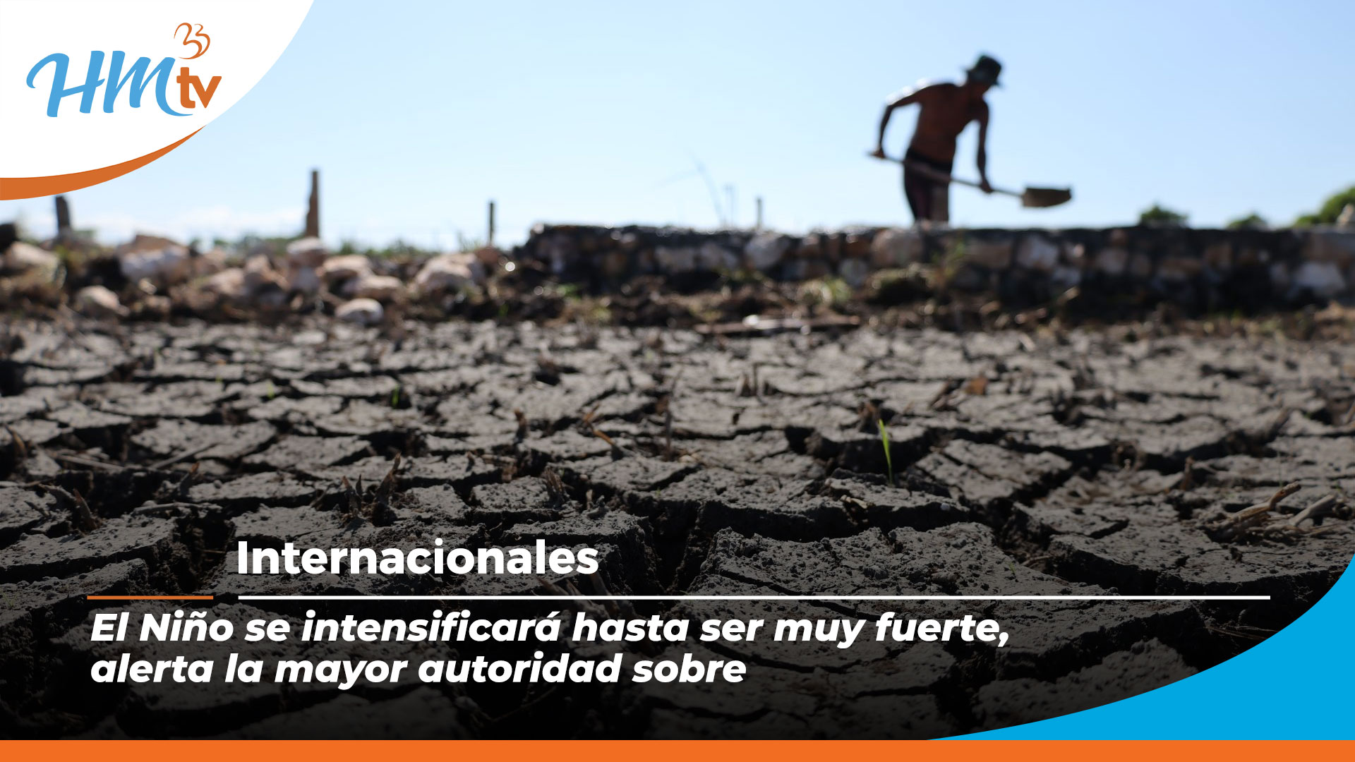 El Niño se intensificará hasta ser muy fuerte, alerta la mayor autoridad sobre el clima