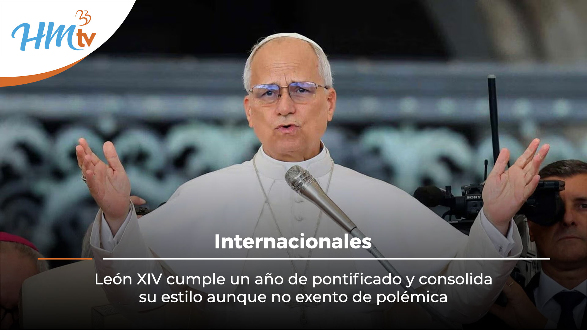 León XIV cumple un año de pontificado y consolida su estilo aunque no exento de polémica