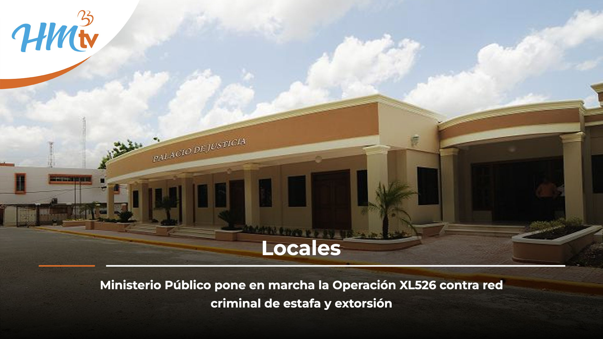 Ministerio Público pone en marcha la Operación XL526 contra red criminal de estafa y extorsión